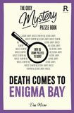 The Cosy Mystery Puzzle Book : Death Comes To Enigma Bay - Dan Moore