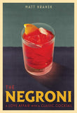 The Negroni: A Love Affair with a Classic Cocktail - Matt Hranek