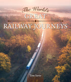 Book cover of 'The World's Great Railway Journeys' by Tom Savio with a train on a railway track surrounded by trees.