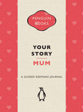 Your Story, Mum: A guided keepsake journal - Penguin
